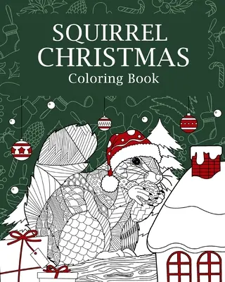 Świąteczna kolorowanka z wiewiórką - Squirrel Christmas Coloring Book