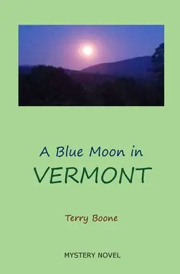 Błękitny księżyc w VERMONT - A Blue Moon in VERMONT