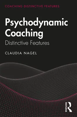 Coaching psychodynamiczny: cechy wyróżniające - Psychodynamic Coaching: Distinctive Features