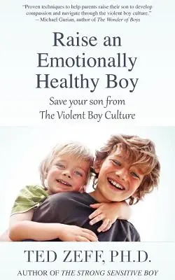 Wychowaj zdrowego emocjonalnie chłopca - Raise an Emotionally Healthy Boy