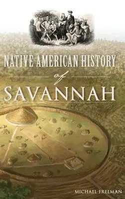 Historia rdzennych Amerykanów w Savannah - Native American History of Savannah