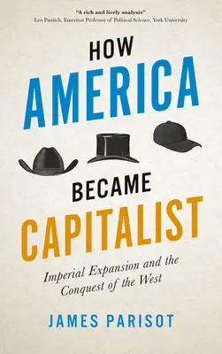Jak Ameryka stała się kapitalistyczna: Imperialna ekspansja i podbój Zachodu - How America Became Capitalist: Imperial Expansion and the Conquest of the West