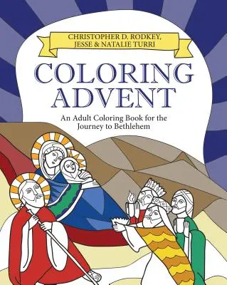 Kolorowanie adwentu: Kolorowanka dla dorosłych na podróż do Betlejem - Coloring Advent: An Adult Coloring Book for the Journey to Bethlehem