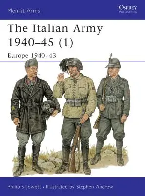 Armia włoska 1940-45 (1): Europa 1940-43 - The Italian Army 1940-45 (1): Europe 1940-43