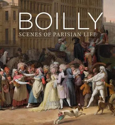 Boilly: Sceny z paryskiego życia - Boilly: Scenes of Parisian Life