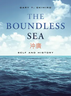 Bezkresne morze: Jaźń i historia - The Boundless Sea: Self and History