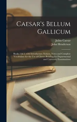 Bellum Gallicum Cezara [mikroforma]: Books 1 & 2, With Introductory Notices, Notes and Complete Vocabulary for the Use of Classes Reading for Departm [microform]. - Caesar's Bellum Gallicum [microform]: Books 1 & 2, With Introductory Notices, Notes and Complete Vocabulary for the Use of Classes Reading for Departm