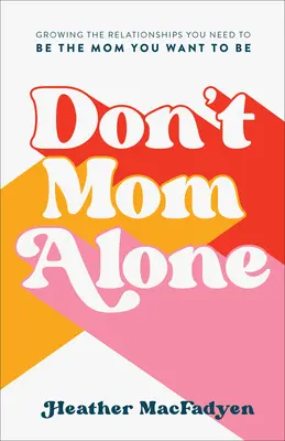 Nie bądź samotną mamą - Don't Mom Alone