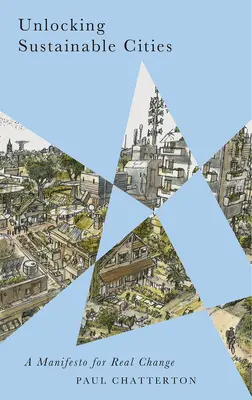 Odblokowanie zrównoważonych miast: Manifest na rzecz rzeczywistych zmian - Unlocking Sustainable Cities: A Manifesto for Real Change