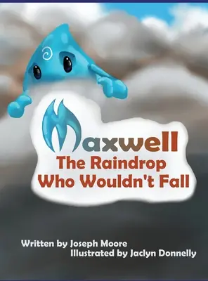 Maxwell, kropla deszczu, która nie chciała spaść - Maxwell, the Raindrop Who Wouldn't Fall