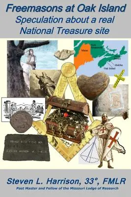 Masoni na Oak Island: Spekulacje na temat prawdziwego skarbu narodowego - Freemasons at Oak Island: Speculation about a real National Treasure site