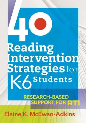 40 strategii interwencji w czytanie dla uczniów K6: Oparte na badaniach wsparcie dla Rti - 40 Reading Intervention Strategies for K6 Students: Research-Based Support for Rti