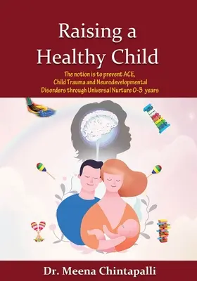 Wychowanie zdrowego dziecka: Universal Nurturing Techniques to Overcome Adverse Childhood Experiences, Child Trauma, and Behavior Disorders (Uniwersalne techniki wychowawcze pozwalające przezwyciężyć niekorzystne doświadczenia z dzieciństwa, traumę i zaburzenia zachowania) - Raising a Healthy Child: Universal Nurturing Techniques to Overcome Adverse Childhood Experiences, Child Trauma, and Behavior Disorders