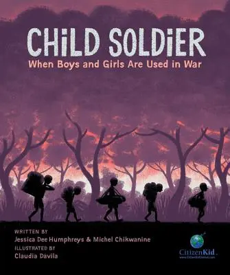 Dziecko-żołnierz: Kiedy chłopcy i dziewczęta są wykorzystywani na wojnie - Child Soldier: When Boys and Girls Are Used in War