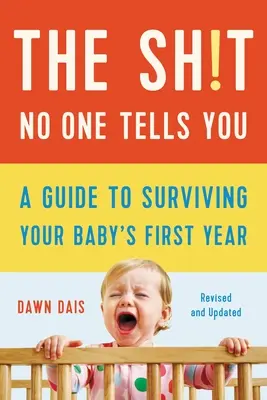 O czym nikt ci nie mówi: Przewodnik po przetrwaniu pierwszego roku życia dziecka - The Sh!t No One Tells You: A Guide to Surviving Your Baby's First Year