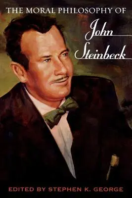 Filozofia moralna Johna Steinbecka - The Moral Philosophy of John Steinbeck