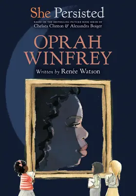 Wytrwała: Oprah Winfrey - She Persisted: Oprah Winfrey