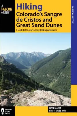 Wędrówki po Sangre de Cristos i Wielkich Wydmach w Kolorado: Przewodnik po największych przygodach pieszych w okolicy, wydanie 2 - Hiking Colorado's Sangre de Cristos and Great Sand Dunes: A Guide to the Area's Greatest Hiking Adventures, 2nd Edition