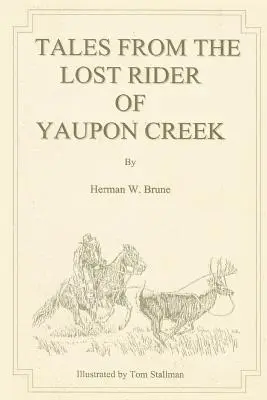 Opowieści zaginionego jeźdźca z Yaupon Creek - Tales From the Lost Rider of Yaupon Creek