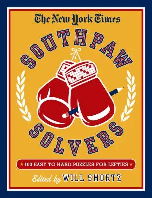 The New York Times Southpaw Solvers: 100 łatwych i trudnych krzyżówek dla leworęcznych - The New York Times Southpaw Solvers: 100 Easy to Hard Crossword Puzzles for Lefties