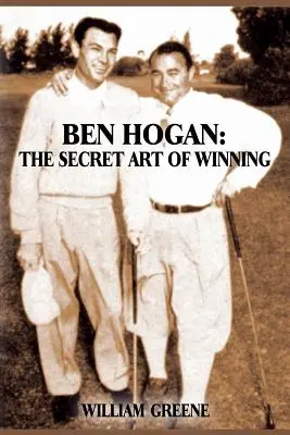 Ben Hogan: Sekretna sztuka zwyciężania - Ben Hogan: The Secret Art of Winning