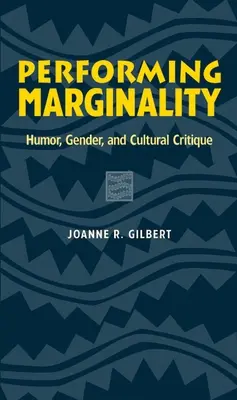 Przedstawianie marginalności: humor, płeć i krytyka kultury - Performing Marginality: Humor, Gender, and Cultural Critique