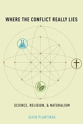 Gdzie naprawdę leży konflikt: Nauka, religia i naturalizm - Where the Conflict Really Lies: Science, Religion, and Naturalism