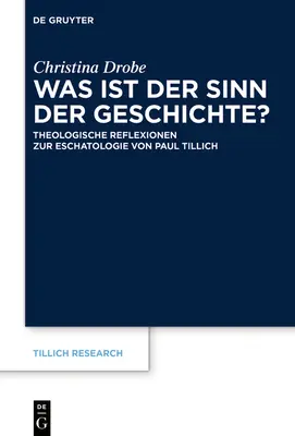 Czy istnieje grzech historii? Refleksje teologiczne nad eschatologią Paula Tillicha - Was Ist Der Sinn Der Geschichte?: Theologische Reflexionen Zur Eschatologie Von Paul Tillich