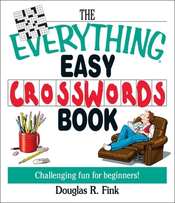 The Everything Easy Cross-Words Book: Wyzywająca zabawa dla początkujących - The Everything Easy Cross-Words Book: Challenging Fun for Beginners
