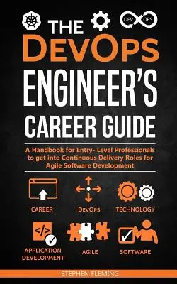 Przewodnik po karierze inżyniera DevOps: A Handbook for Entry- Level Professionals to get into Continuous Delivery Roles for Agile Software Development, Podręcznik kariery inżyniera DevOps. - The DevOps Engineer's Career Guide: A Handbook for Entry- Level Professionals to get into Continuous Delivery Roles for Agile Software Development