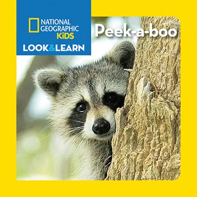 National Geographic Kids Patrz i ucz się: Peek-A-Boo - National Geographic Kids Look and Learn: Peek-A-Boo