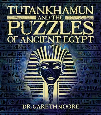 Tutanchamon i zagadki starożytnego Egiptu - Tutankhamun and the Puzzles of Ancient Egypt