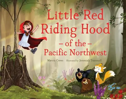 Czerwony Kapturek z północno-zachodniego Pacyfiku - Little Red Riding Hood of the Pacific Northwest