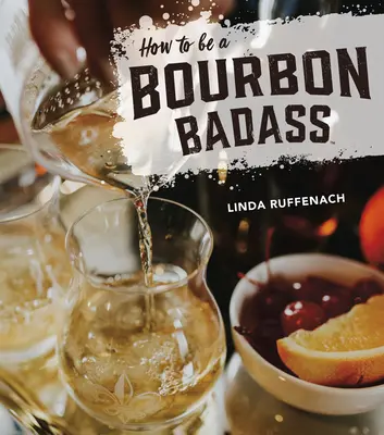 Jak być burbońskim twardzielem - How to Be a Bourbon Badass