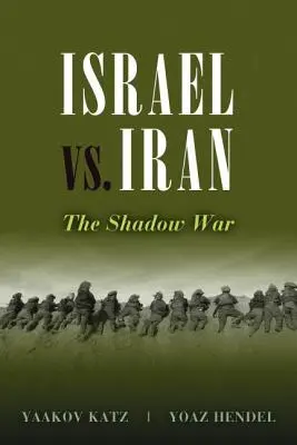 Izrael kontra Iran: Wojna cieni - Israel vs. Iran: The Shadow War