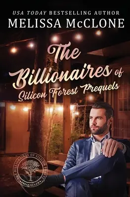 Miliarderzy z Krzemowego Lasu prequele: książki 1-3 - The Billionaires of Silicon Forest Prequels: Books 1-3