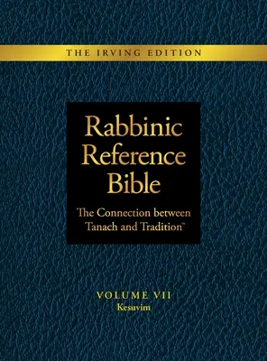 Biblia rabiniczna: Związek między Tanachem a Tradycją: Tom VII: Keszuwim - Rabbinic Reference Bible: The Connection Between Tanach and Tradition: Volume VII: Kesuvim