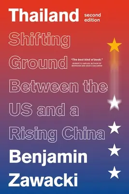 Tajlandia: Zmieniający się grunt między Stanami Zjednoczonymi a rosnącymi Chinami - Thailand: Shifting Ground Between the Us and a Rising China