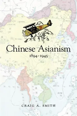 Chiński azjatyzm, 1894-1945 - Chinese Asianism, 1894-1945