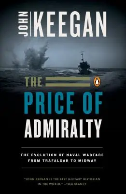 Cena Admiralicji: Ewolucja działań wojennych na morzu - The Price of Admiralty: The Evolution of Naval Warfare