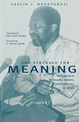 Walka o sens: Refleksje na temat filozofii, kultury i demokracji w Afryce - The Struggle for Meaning: Reflections on Philosophy, Culture, and Democracy in Africa