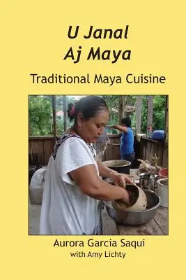U Janal Aj Maya: Tradycyjna kuchnia Majów - U Janal Aj Maya: Traditional Maya Cuisine