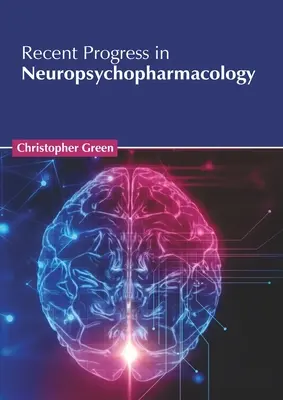 Najnowsze postępy w neuropsychofarmakologii - Recent Progress in Neuropsychopharmacology