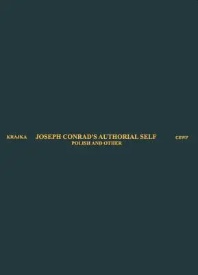 Autorskie ja Josepha Conrada: polskie i inne - Joseph Conrad's Authorial Self: Polish and Other