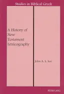 Historia leksykografii Nowego Testamentu - A History of New Testament Lexicography