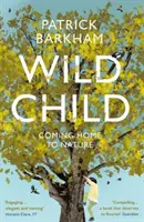 Dzikie dziecko: Powrót do natury - Wild Child: Coming Home to Nature