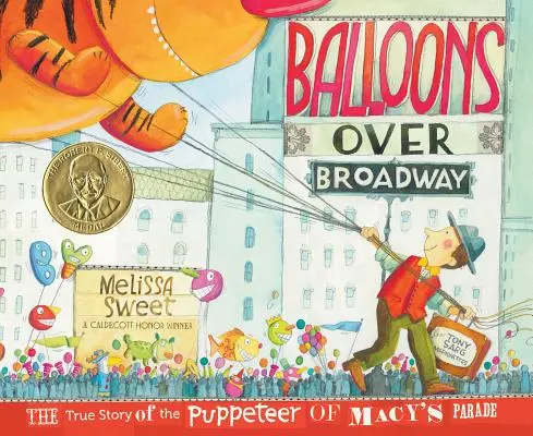 Balony nad Broadwayem: Prawdziwa historia lalkarza parady Macy'ego - Balloons Over Broadway: The True Story of the Puppeteer of Macy's Parade