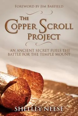 Projekt Miedzianego Zwoju: Starożytny sekret podsyca bitwę o Wzgórze Świątynne - The Copper Scroll Project: An Ancient Secret Fuels the Battle for the Temple Mount