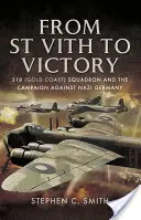 Od St Vith do zwycięstwa: 218 (Gold Coast) Squadron i kampania przeciwko nazistowskim Niemcom - From St Vith to Victory: 218 (Gold Coast) Squadron and the Campaign Against Nazi Germany