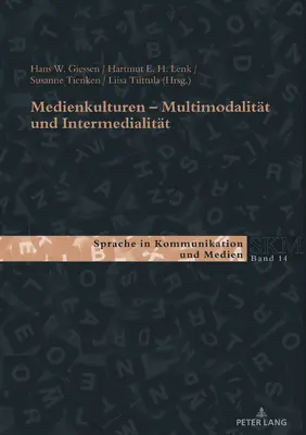 Medienkulturen: Multimodalitaet Und Intermedialitaet